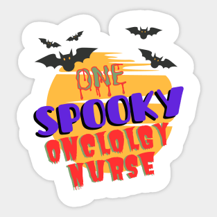 One Spooky Oncologist Nurse Halloween Sticker